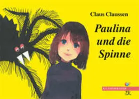 Claussen |  Paulina und die Spinne | Buch |  Sack Fachmedien