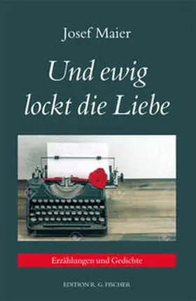 Maier |  Und ewig lockt die Liebe | Buch |  Sack Fachmedien