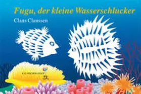 Claussen |  Fugu, der kleine Wasserschlucker | Buch |  Sack Fachmedien