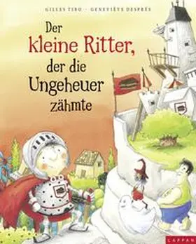 Tibo |  Der kleine Ritter, der die Ungeheuer zähmte | Buch |  Sack Fachmedien