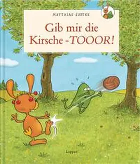 Sodtke |  Gib mir die Kirsche - Toooor! | Buch |  Sack Fachmedien