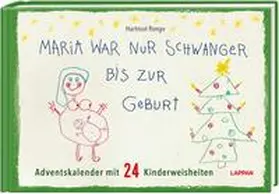Ronge |  Maria war nur schwanger bis zur Geburt - Adventskalender mit 24 Kinderweisheiten | Buch |  Sack Fachmedien