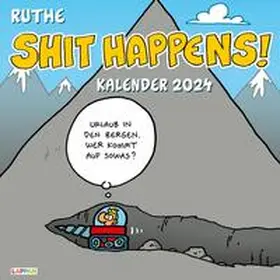 Ruthe |  Shit happens! Wandkalender 2024 | Sonstiges |  Sack Fachmedien