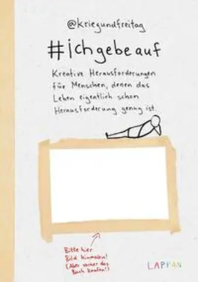 @kriegundfreitag | #ichgebeauf | Buch | 978-3-8303-3574-0 | www.sack.de
