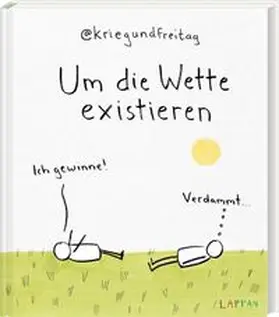 @kriegundfreitag |  kriegundfreitag: Um die Wette existieren | Buch |  Sack Fachmedien