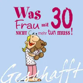 Kernbach |  Geschafft! Was Frau mit 30 nicht mehr tun muss! | Buch |  Sack Fachmedien