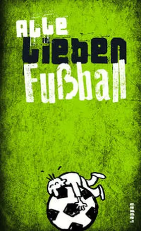 Höke / Gitzinger / Schmelzer |  Alle lieben Fußball | Buch |  Sack Fachmedien