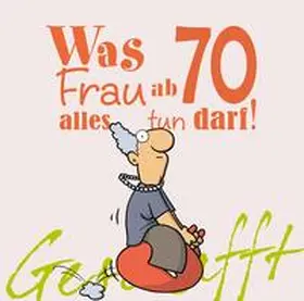 Kernbach |  Geschafft! Was Frau ab 70 alles tun darf | Buch |  Sack Fachmedien