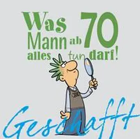 Kernbach |  Geschafft! Was Mann ab 70 alles tun darf | Buch |  Sack Fachmedien
