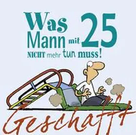 Kernbach |  Was MANN mit 25 nicht mehr tun muss | Buch |  Sack Fachmedien