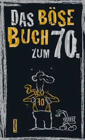 Gitzinger / Höke / Schmelzer |  Das böse Buch zum 70. Ein satirisches Geschenkbuch zum 70. Geburtstag | Buch |  Sack Fachmedien