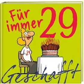Kernbach |  Geschafft - für immer 29! | Buch |  Sack Fachmedien