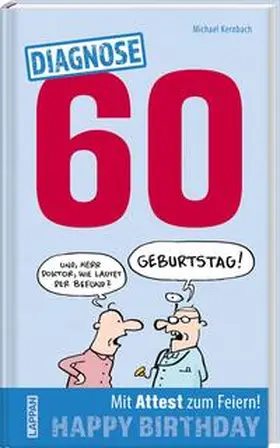 Kernbach |  Diagnose 60 Happy Birthday (Geschenkbuch mit Attest zum Feiern) | Buch |  Sack Fachmedien