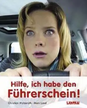 Matzerath / Land |  Hilfe, ich habe den Führerschein! | Buch |  Sack Fachmedien