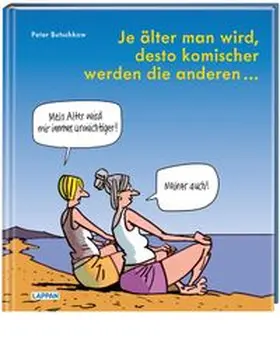 Butschkow |  Je älter man wird, desto komischer werden die anderen | Buch |  Sack Fachmedien