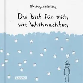 @kriegundfreitag |  kriegundfreitag: Du bist für mich wie Weihnachten | Buch |  Sack Fachmedien