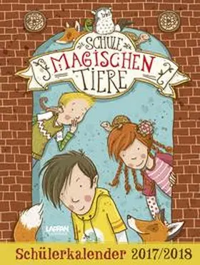 Auer |  Die Schule der magischen Tiere Schülerkalender 2017/2018 | Sonstiges |  Sack Fachmedien