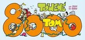 ©TOM |  TOM Touché 8000: Comicstrips und Cartoons | Buch |  Sack Fachmedien