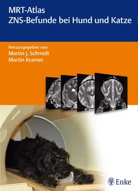 Schmidt / Kramer | MRT-Atlas ZNS-Befunde bei Hund und Katze | Buch | 978-3-8304-1178-9 | www.sack.de