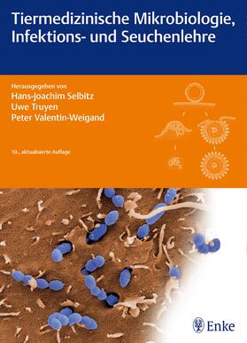 Selbitz / Truyen / Valentin-Weigand | Tiermedizinische Mikrobiologie, Infektions- und Seuchenlehre | Buch | 978-3-8304-1262-5 | sack.de