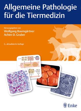Baumgärtner / Gruber | Allgemeine Pathologie für die Tiermedizin | Buch | 978-3-8304-1285-4 | sack.de
