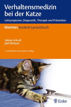 Schroll / Dehasse | Verhaltensmedizin bei der Katze | Buch | 978-3-8304-1294-6 | sack.de