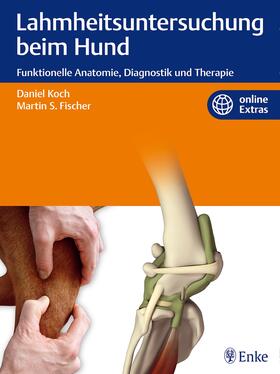 Koch / Fischer | Lahmheitsuntersuchung beim Hund | Buch | 978-3-8304-1301-1 | sack.de