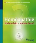 Dörner / Hammelmann / Wischner |  Homöopathie: Nichts drin - nichts dran? | eBook | Sack Fachmedien