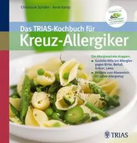 Schäfer / Kamp | Das TRIAS-Kochbuch für Kreuz-Allergiker | Buch | 978-3-8304-3439-9 | sack.de