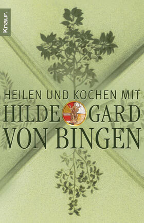 Heilen und Kochen mit Hildegard von Bingen | Buch | 978-3-8304-3603-4 | sack.de
