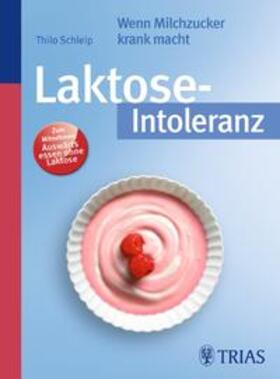 Schleip | Laktose-Intoleranz | Buch | 978-3-8304-3684-3 | sack.de