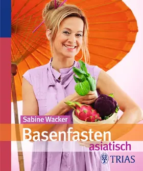 Wacker | Basenfasten asiatisch | Buch | 978-3-8304-3686-7 | sack.de