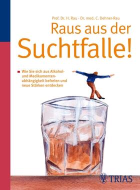 Dehner-Rau / Rau | Raus aus der Suchtfalle! | E-Book | sack.de