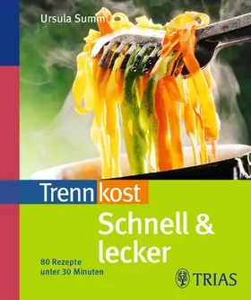 Summ |  Trennkost schnell & lecker 1 | Buch |  Sack Fachmedien