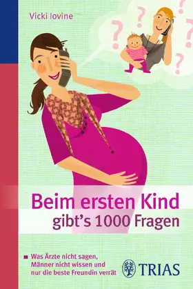 Iovine |  Beim ersten Kind gibt's 1000 Fragen | Buch |  Sack Fachmedien