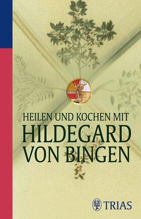 Hirscher | Hirscher, P: Heilen und Kochen mit Hildegard von Bingen | Buch | 978-3-8304-3995-0 | sack.de