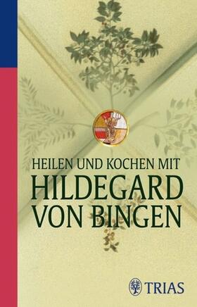 Hirscher | Heilen und Kochen mit Hildegard von Bingen | E-Book | sack.de