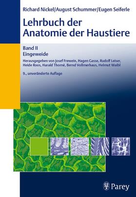 Nickel / Schummer / Seiferle | Eingeweide. Lehrbuch der Anatomie der Haustiere 2 | Buch | 978-3-8304-4152-6 | sack.de