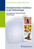 Martin / Gröber / Ploss |  Komplementäre Verfahren in der Diabetologie | eBook | Sack Fachmedien