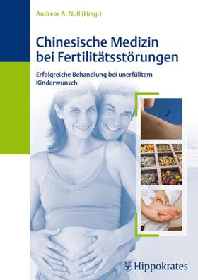 Noll / Scharfetter |  Chinesische Medizin bei Fertilitätsstörungen | eBook | Sack Fachmedien