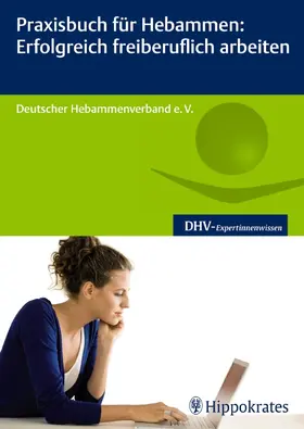  Praxisbuch für Hebammen: Erfolgreich freiberuflich arbeiten | eBook | Sack Fachmedien