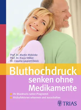 Middeke / Laupert-Deick / Völker |  Bluthochdruck senken ohne Medikamente | eBook | Sack Fachmedien