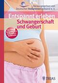 Jahn-Zöhrens |  Entspannt erleben: Schwangerschaft und Geburt | eBook | Sack Fachmedien