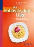 Rauch / Mayr |  Die Kohlenhydrat-Lüge | eBook | Sack Fachmedien