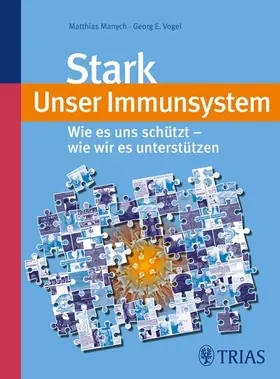Manych / Vogel |  Stark - unser Immunsystem | eBook | Sack Fachmedien