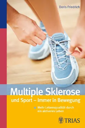 Friedrich |  Multiple Sklerose und Sport - Immer in Bewegung | eBook | Sack Fachmedien