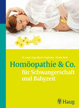 Engelsing / Heid |  Homöopathie & Co. für Schwangerschaft und Babyzeit | eBook | Sack Fachmedien