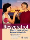 Kleine-Gunk |  Resveratrol - Länger jung mit der Rotwein-Medizin | eBook | Sack Fachmedien