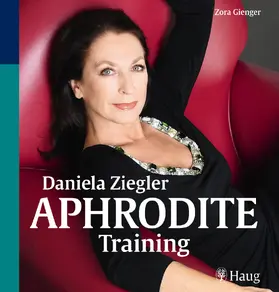 Dörner / Gienger / Ziegler | Daniela Ziegler Aphrodite-Training | E-Book | www.sack.de