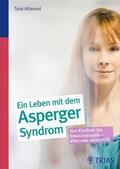 Attwood |  Ein ganzes Leben mit dem Asperger-Syndrom | eBook | Sack Fachmedien